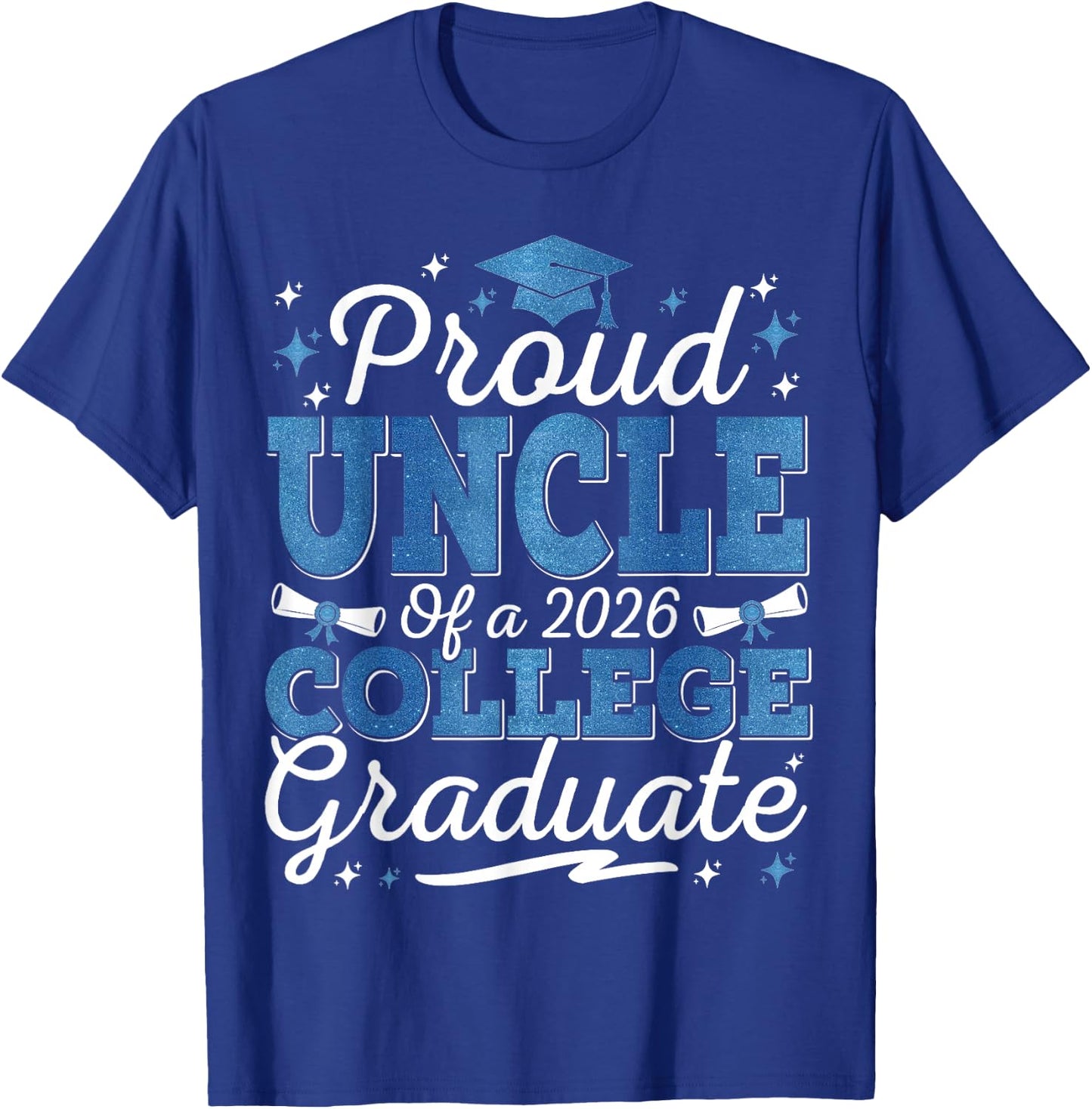 Proud Uncle of A 2026 College Graduate Graduation T-Shirt - T-Shirt | Royal