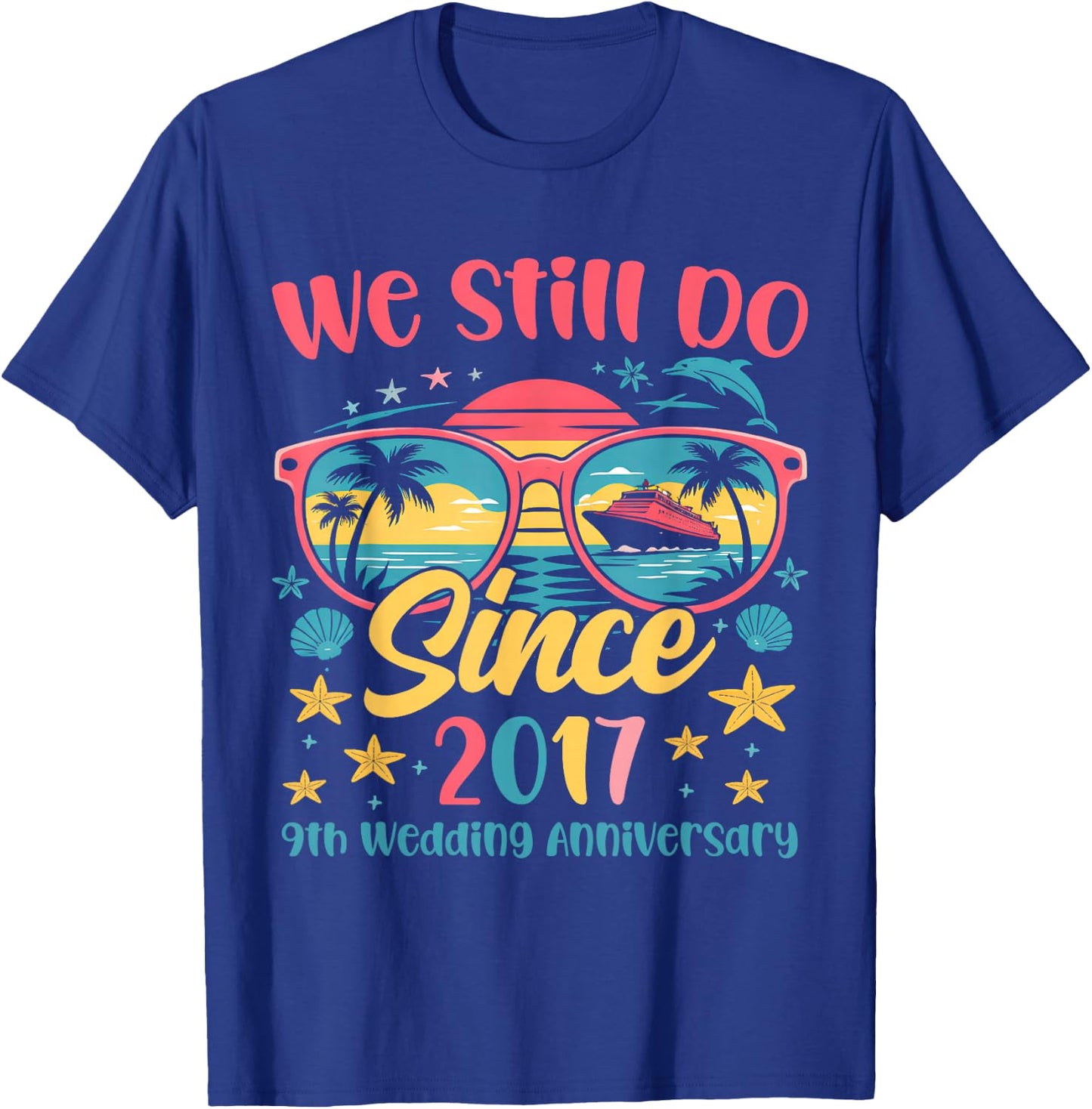 We Still Do 9th Wedding Anniversary Cruise 9 Year Married T-Shirt - T-Shirt | Royal