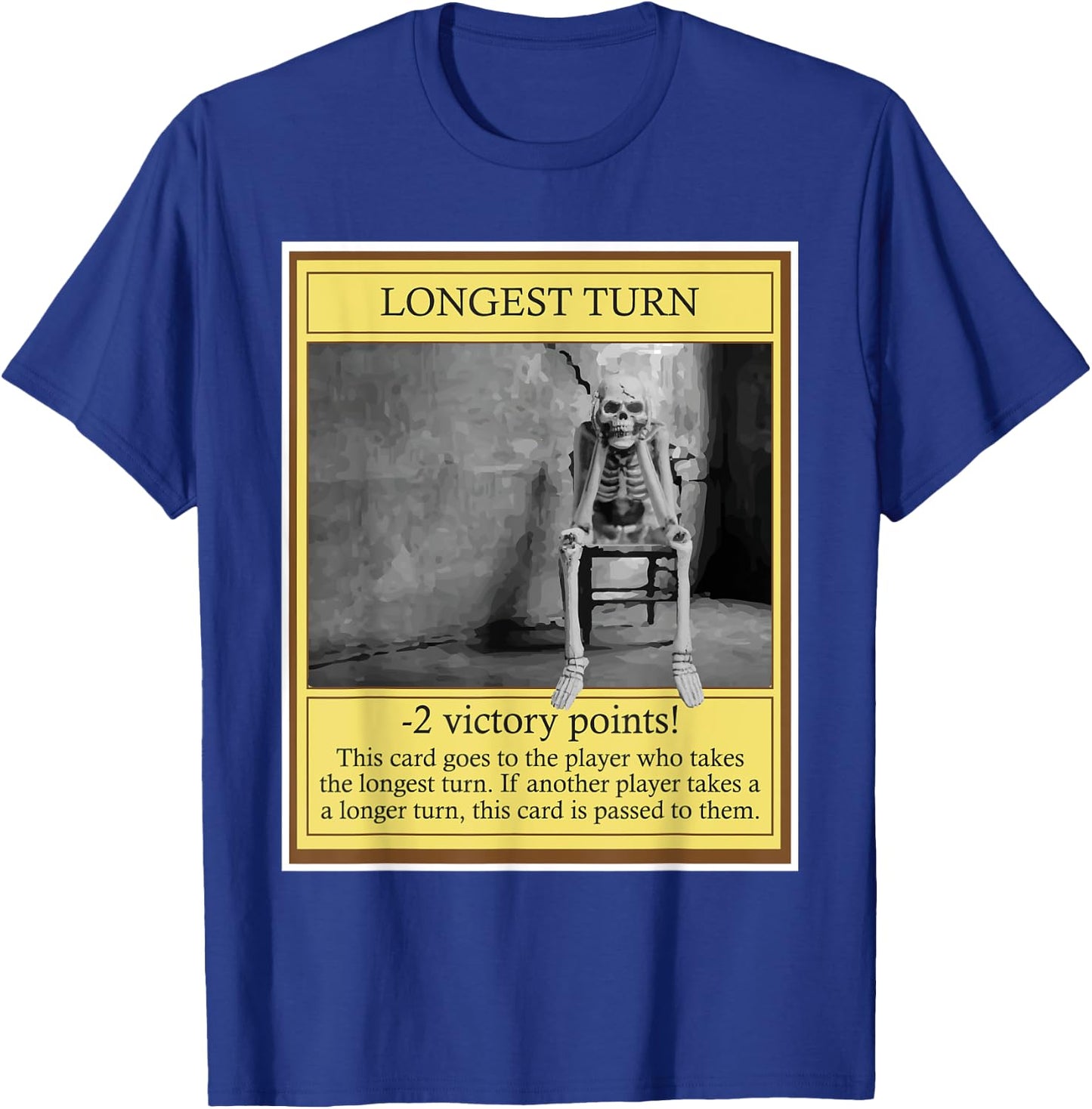 Longest Turn - Funny Tabletop Game Board Gaming Game Night T-Shirt - T-Shirt | Royal