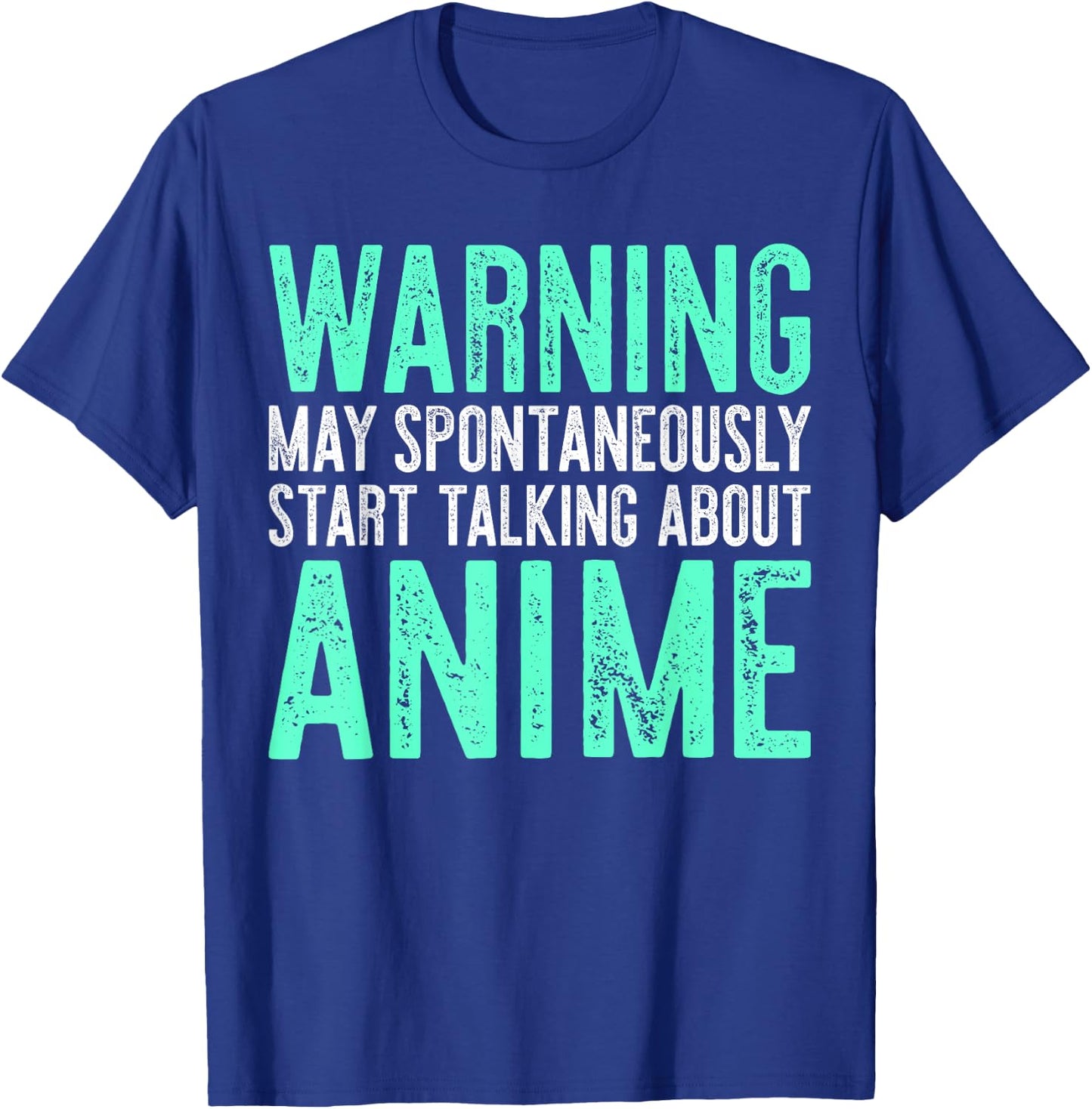 Warning May Spontaneously Start Talking About Anime T-Shirt - T-Shirt | Royal