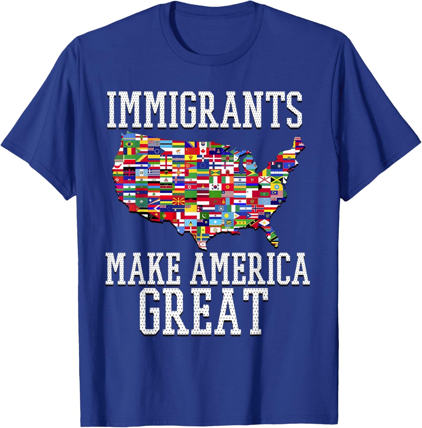 Immigrants Make America Great T-Shirt - T-Shirt | Royal