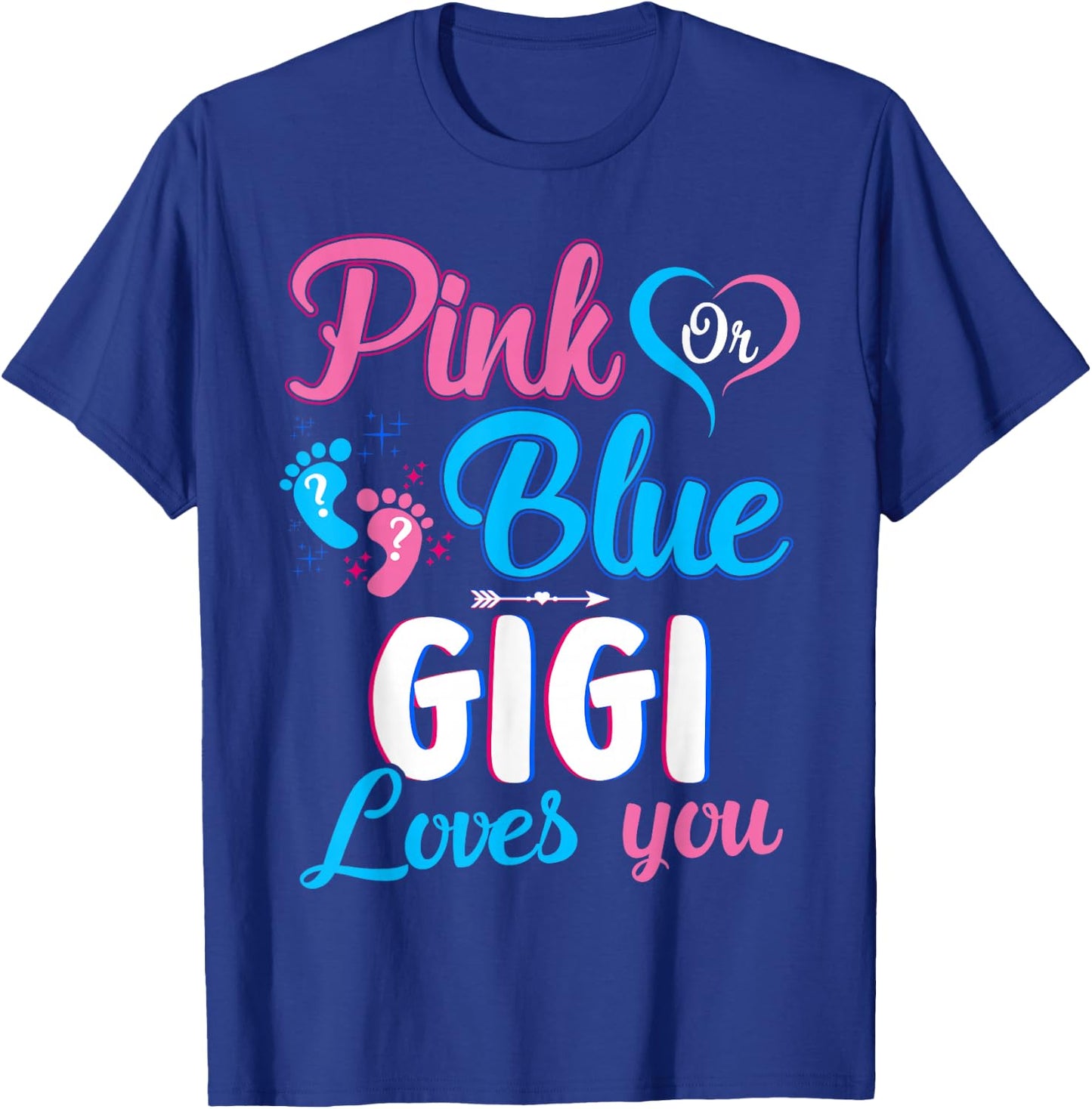 Pink Or Blue Gigi Loves You Cute Gender Reveal Baby Shower T-Shirt - T-Shirt | Royal