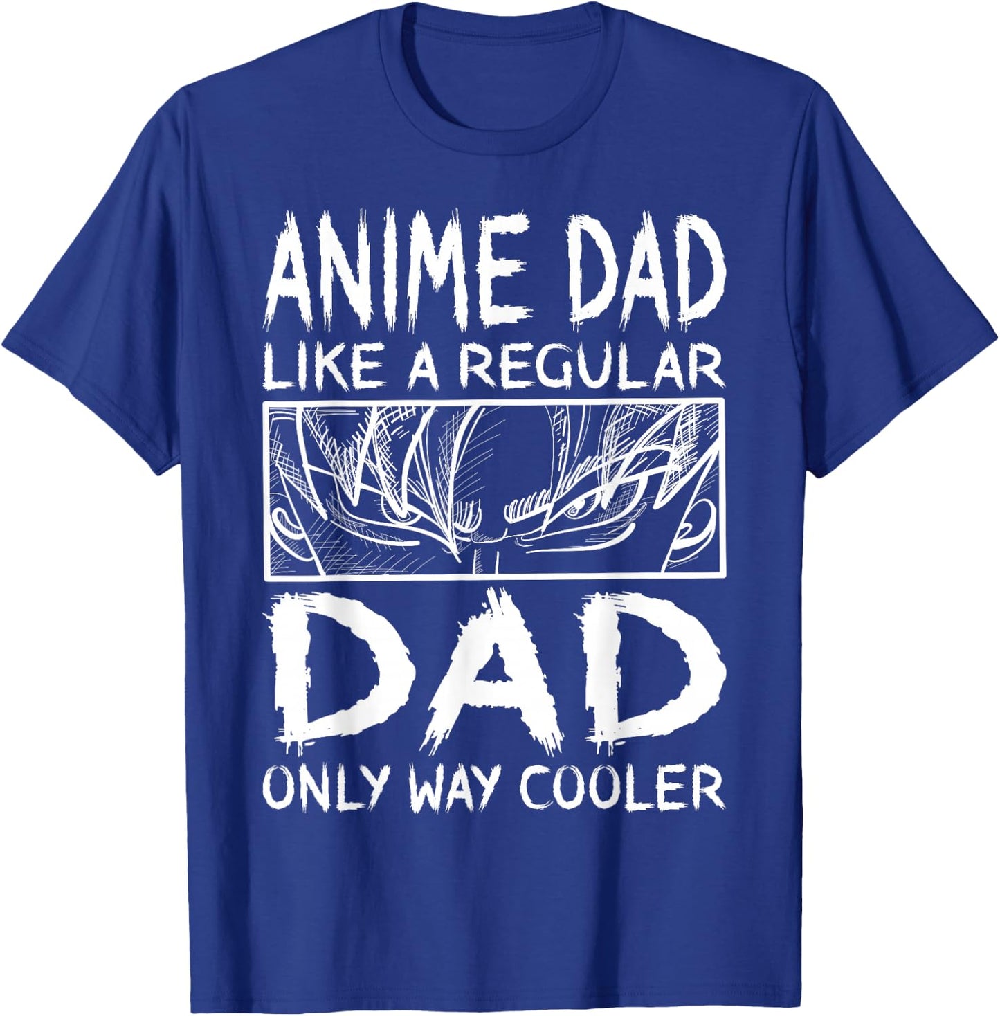 Anime Dad Like A Regular Dad Only Way Cooler Anime T-Shirt - T-Shirt | Royal