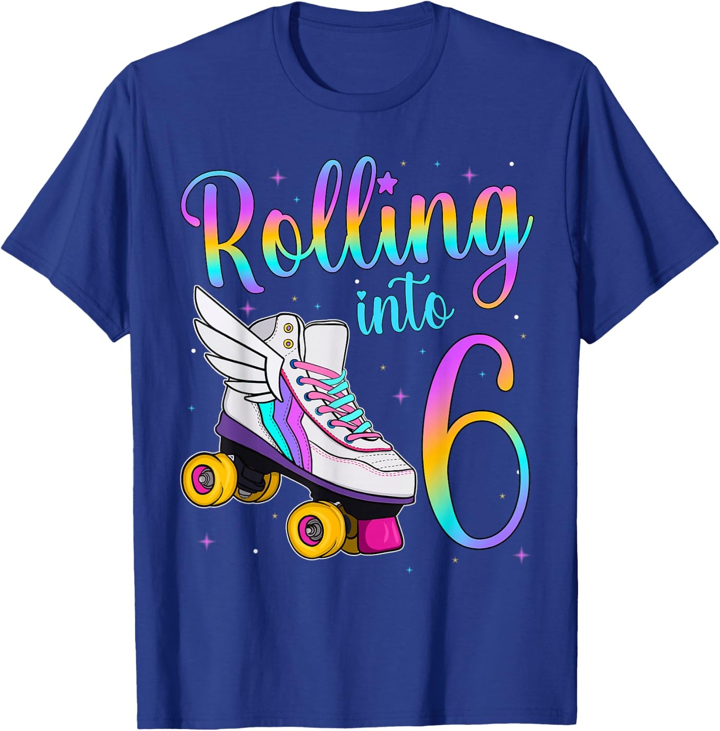 Rolling Into 6 years. Lets Roll I'm Turning 6 Roller Skates T-Shirt - T-Shirt | Royal