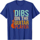 Dibs On The Guitar Player T-Shirt - T-Shirt | Royal