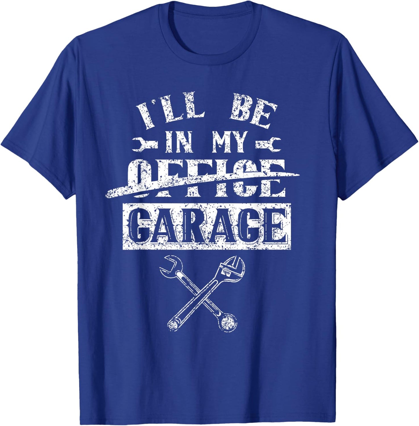 I'll Be In My Office Garage Hobby Tools Mechanic Car T-Shirt - T-Shirt | Royal