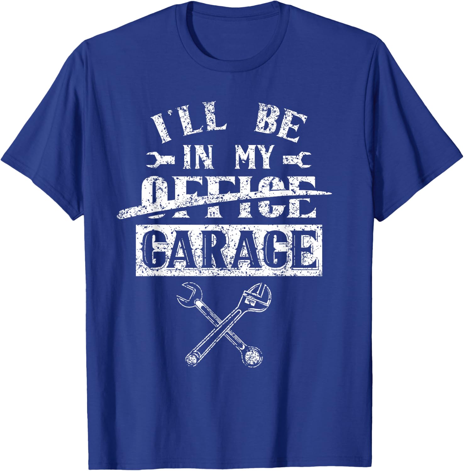 I'll Be In My Office Garage Hobby Tools Mechanic Car T-Shirt - T-Shirt | Royal