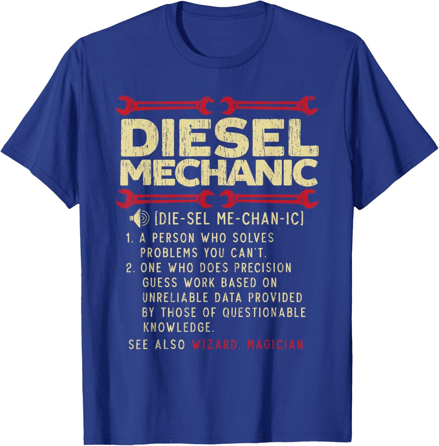 Diesel Mechanic Definition Automobile Vehicle Auto Wrench T-Shirt - T-Shirt | Royal