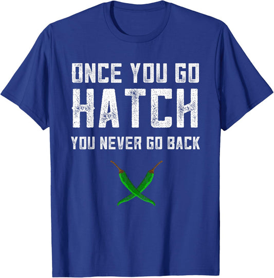 Hatch Chilies Once You Go Hatch New Mexico Green Pepper T-Shirt - T-Shirt | Royal