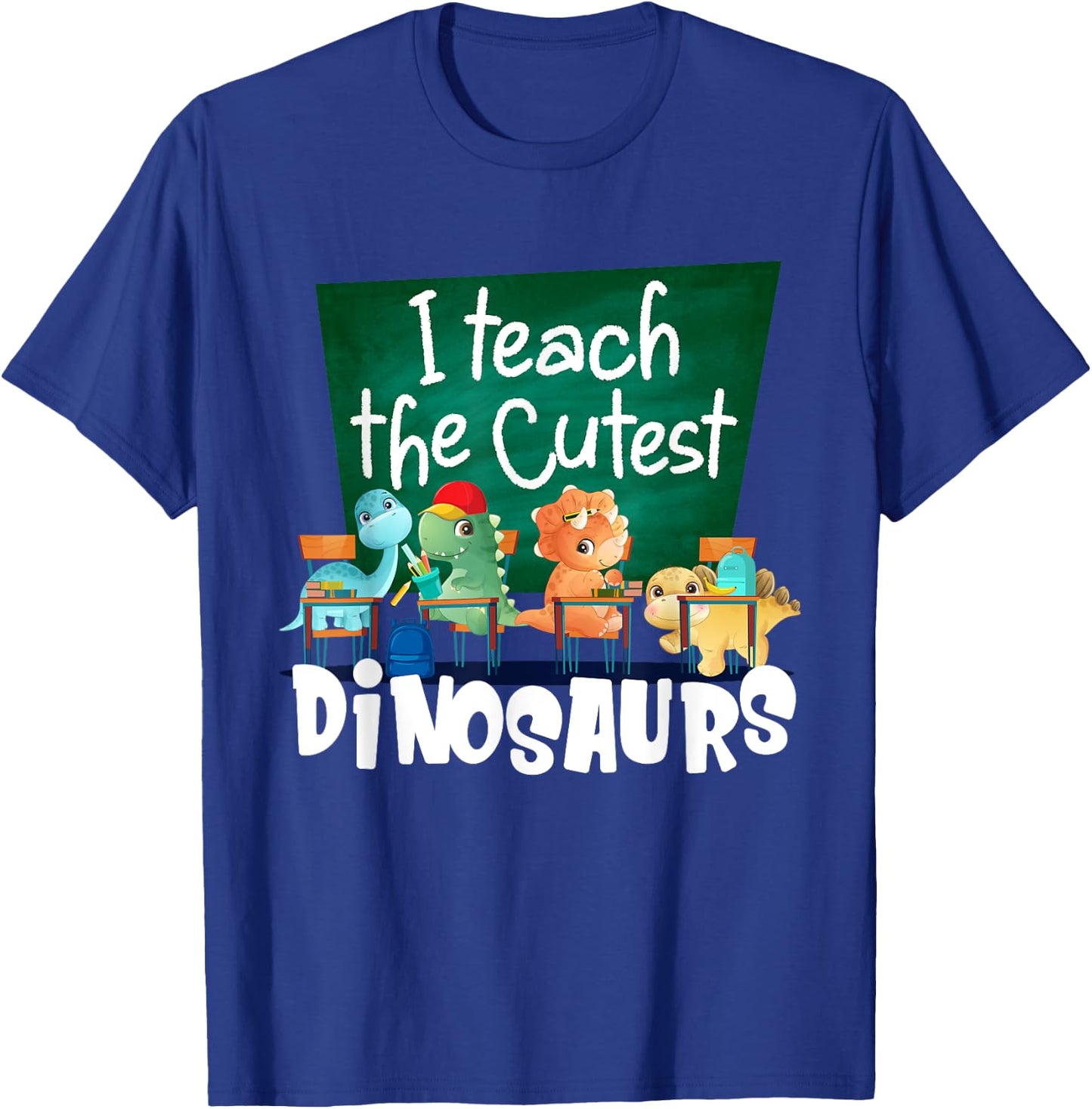 I Teach The Cutest Dinosaurs Back To School T-Shirt - T-Shirt | Royal
