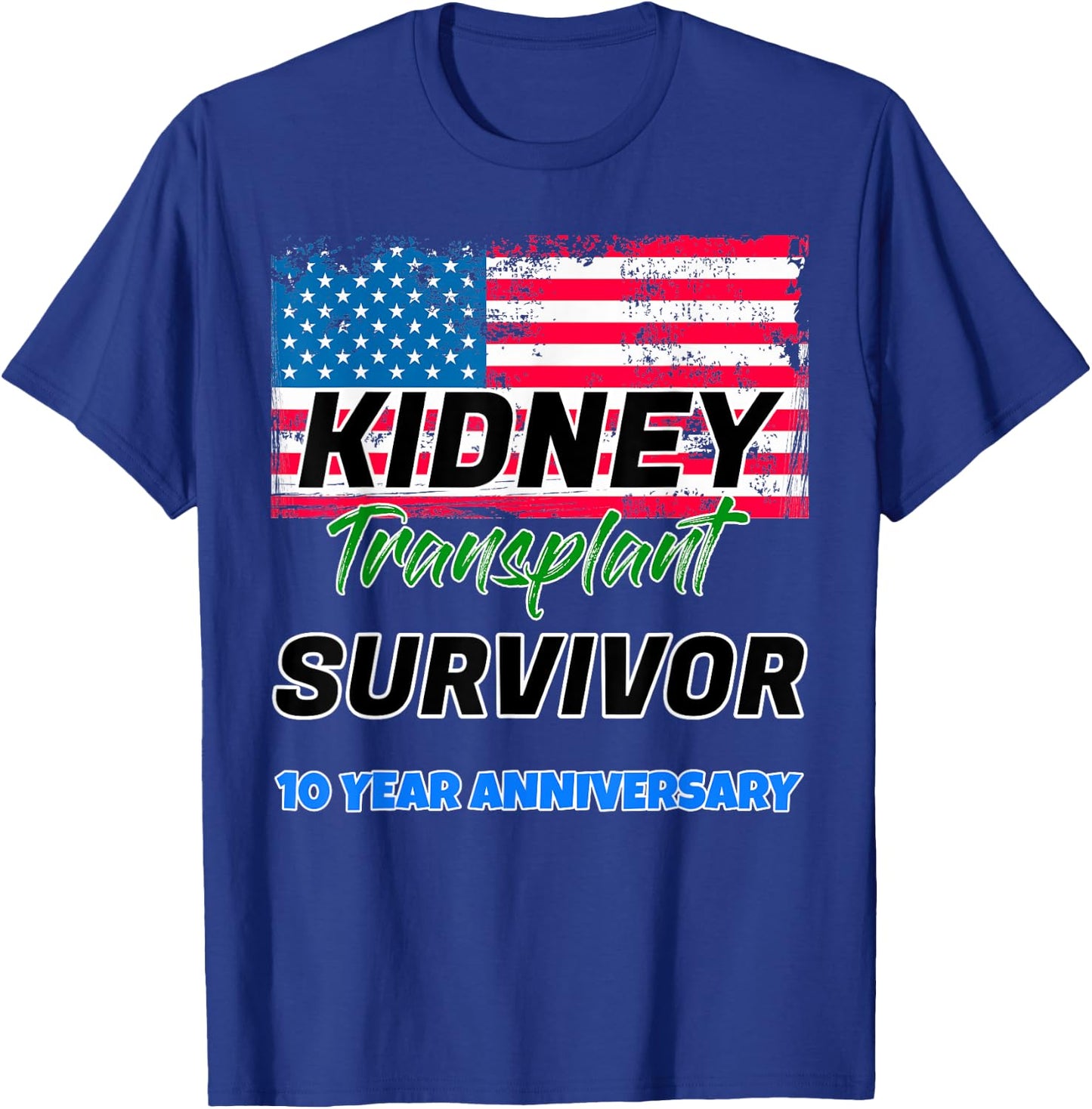 Kidney Transplant Survivor 10 Year Anniversary Tenth patient T-Shirt - T-Shirt | Royal