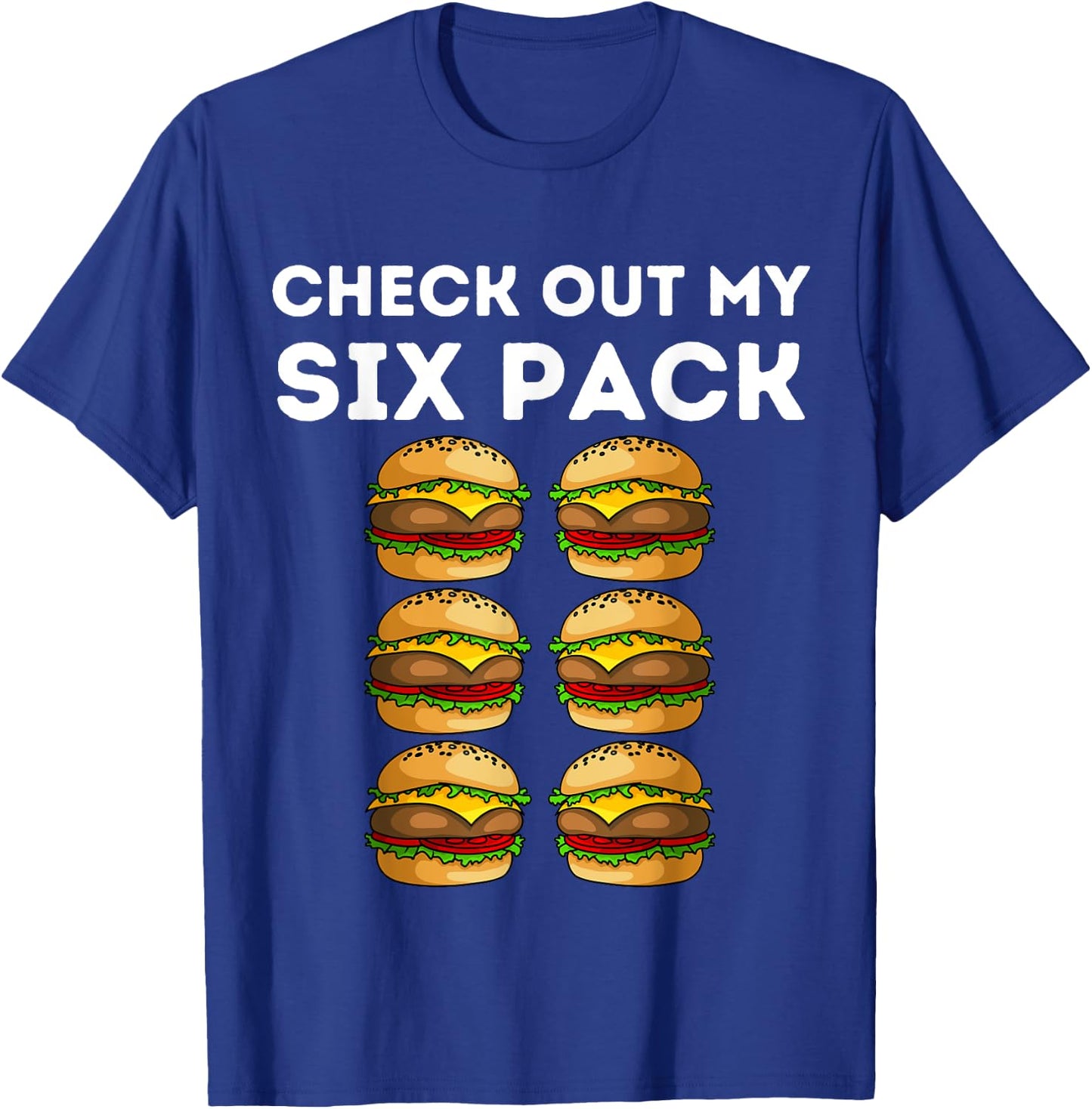 Funny Burger Abs Check Out My Six Pack Junkfood Burger Lover T-Shirt - T-Shirt | Royal