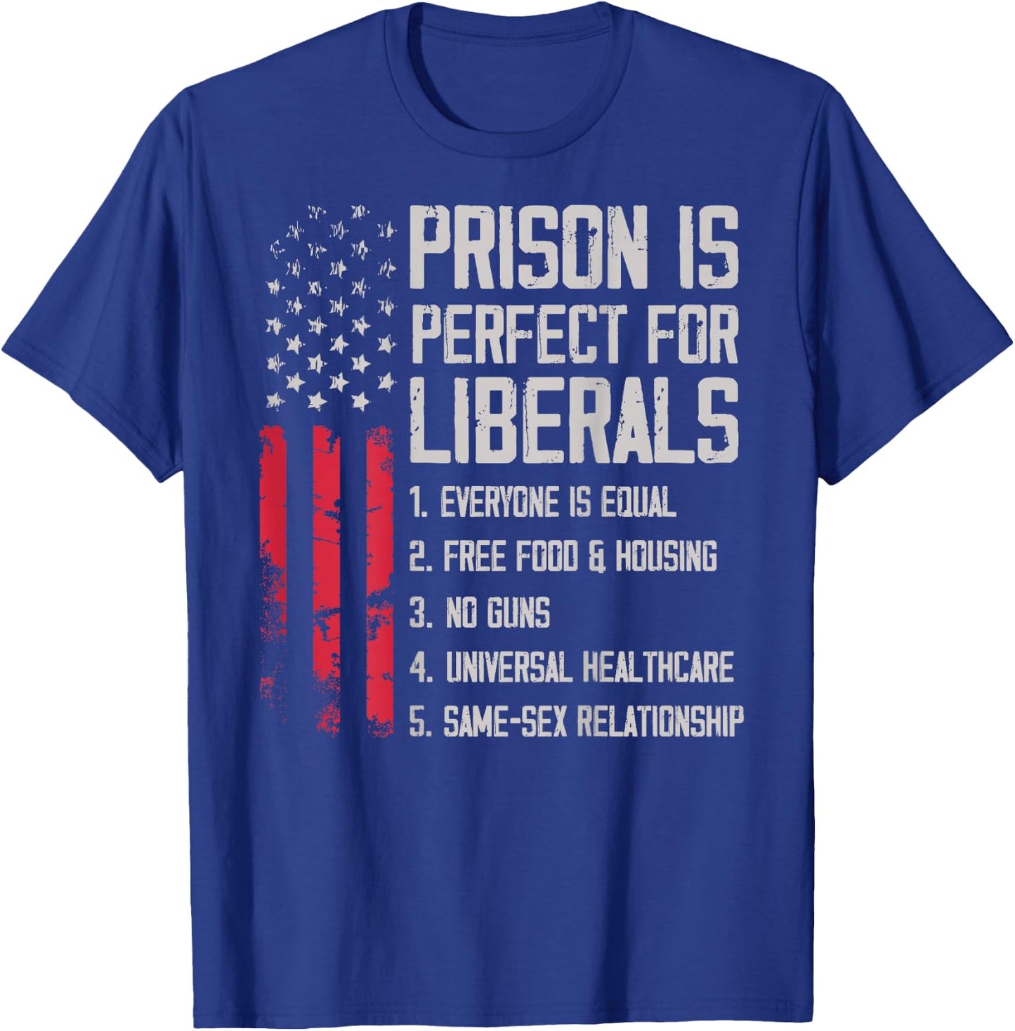 (ON Back) Prison is Perfect for Liberals T-Shirt - T-Shirt | Royal