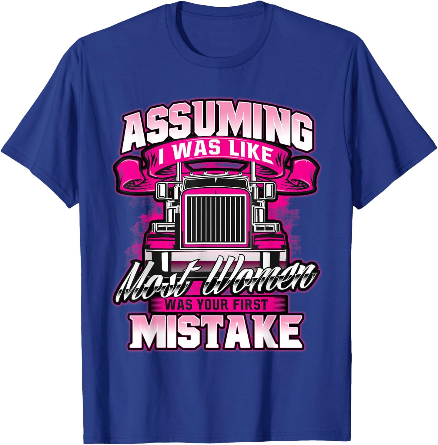 First Mistake - Female Semi Truck Driver Trucker Trucking T-Shirt - T-Shirt | Royal