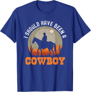 Vintage I Should Have Been A Cowboy T-Shirt - T-Shirt | Royal