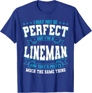 I May Not Be Perfect But I'm A Lineman T-Shirt - T-Shirt | Royal