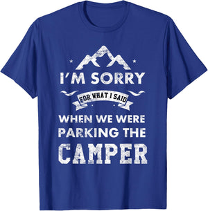 RV Camping Gear Funny Camping Camper Sorry For What I Said T-Shirt - T-Shirt | Royal