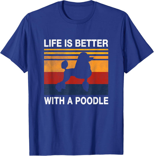 Life is better with a Poodle Puppy Lover Vintage Dog Design Men Women Kids T-Shirt - T-Shirt | Royal