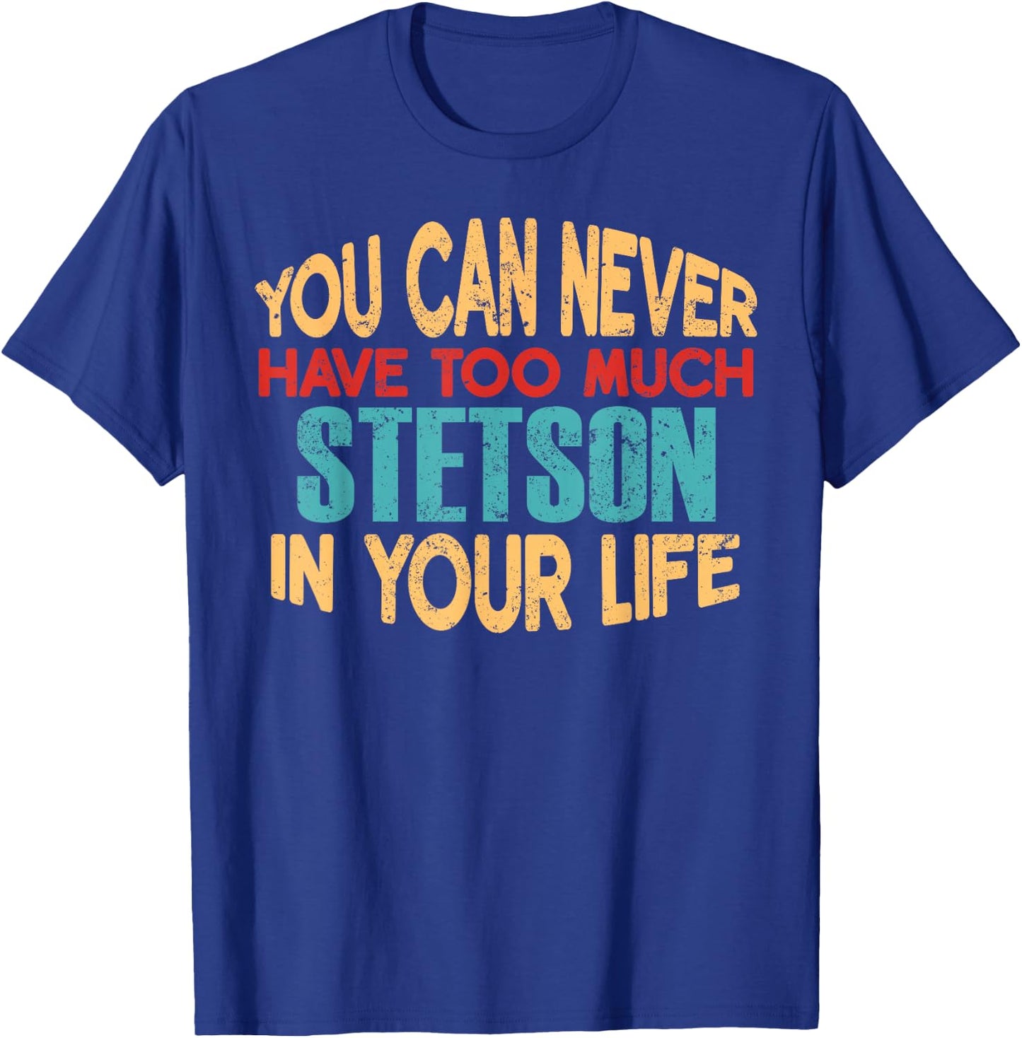 Funny Stetson Personalized First Name Joke Item T-Shirt - T-Shirt | Royal