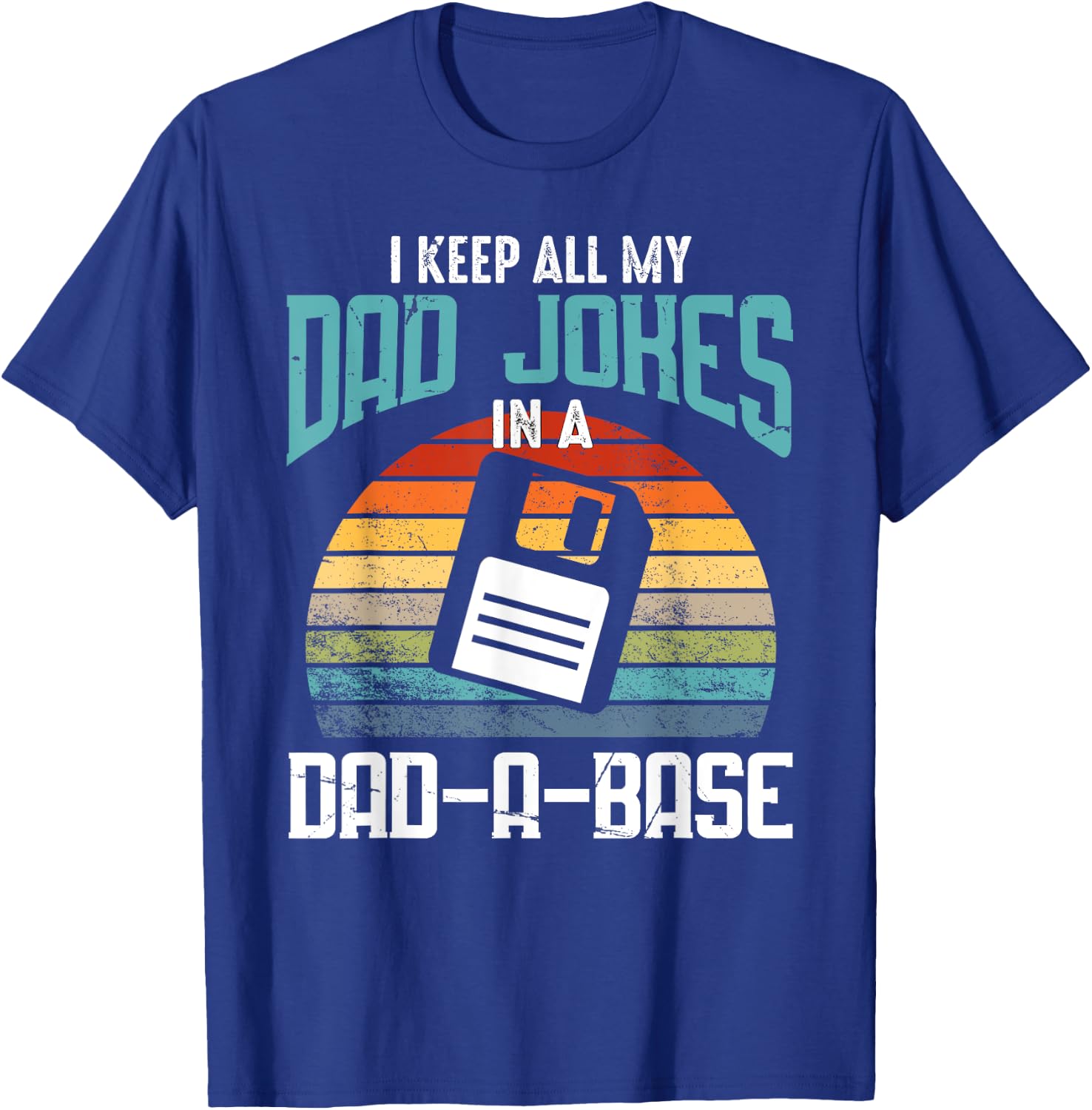Funny Dad Jokes Database Pun Best Dad Humor Fathers Day T-Shirt - T-Shirt | Royal