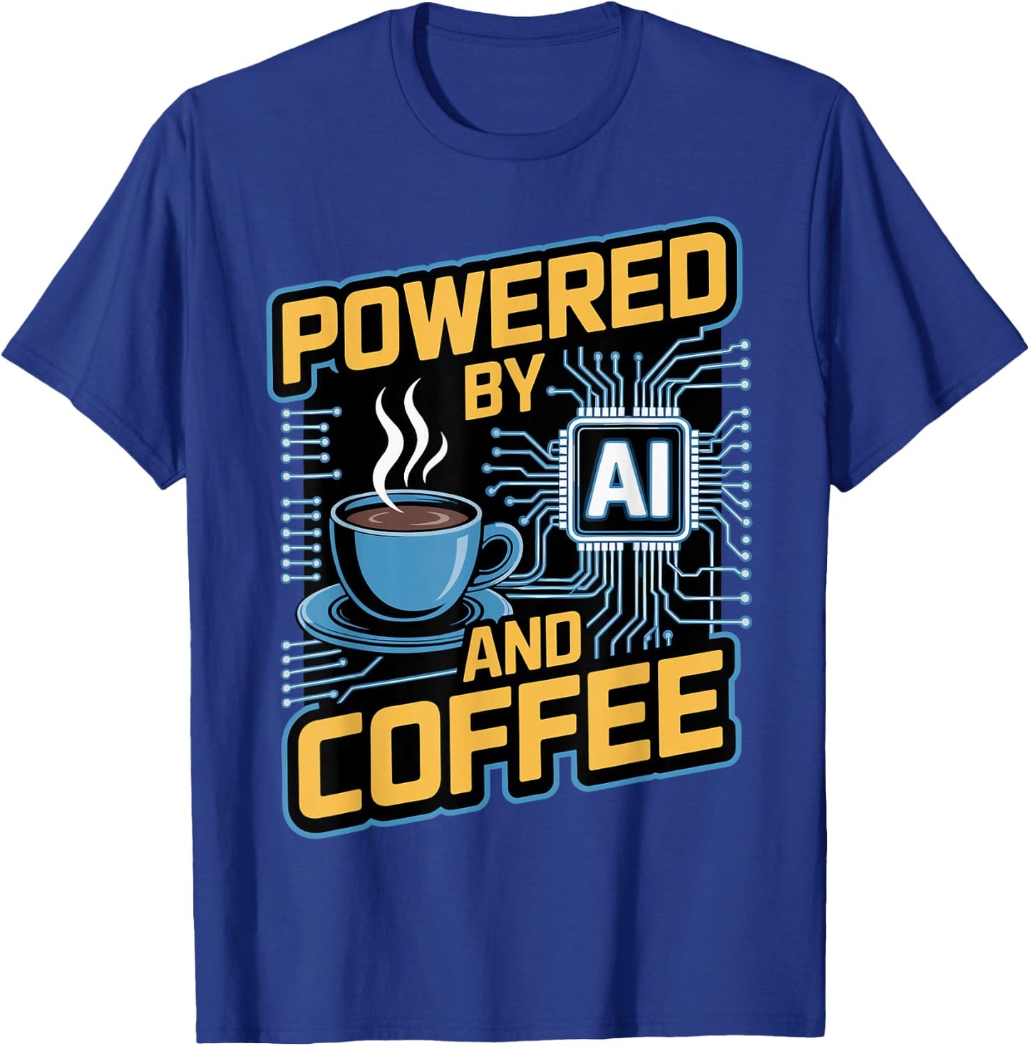 Prompt Engineer Tech Developer Geek Powered by AI and Coffee T-Shirt - T-Shirt | Royal