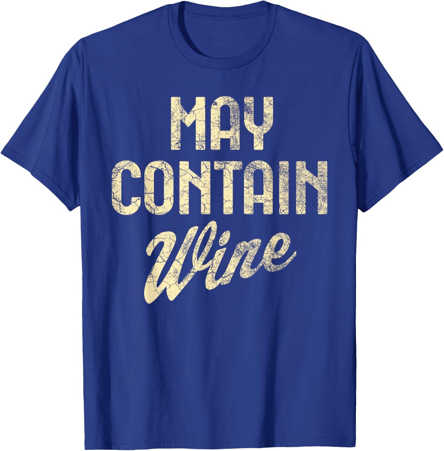 May Contain Wine T Shirt Alcohol Shirts Letter Print T-Shirt - T-Shirt | Royal