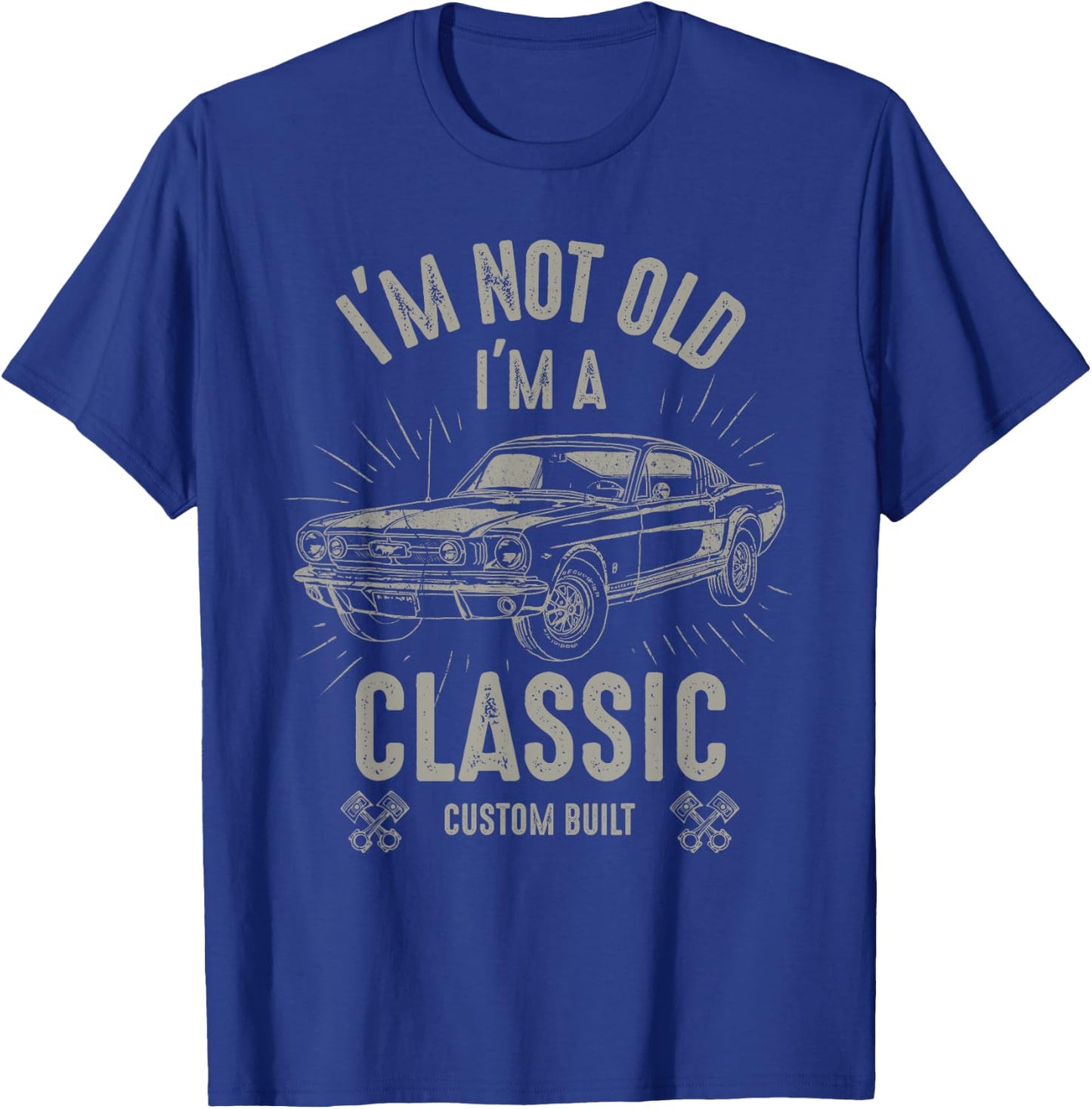 I'm Not Old I'm Classic Funny Car Quote Retro Vintage Car T-Shirt - T-Shirt | Royal