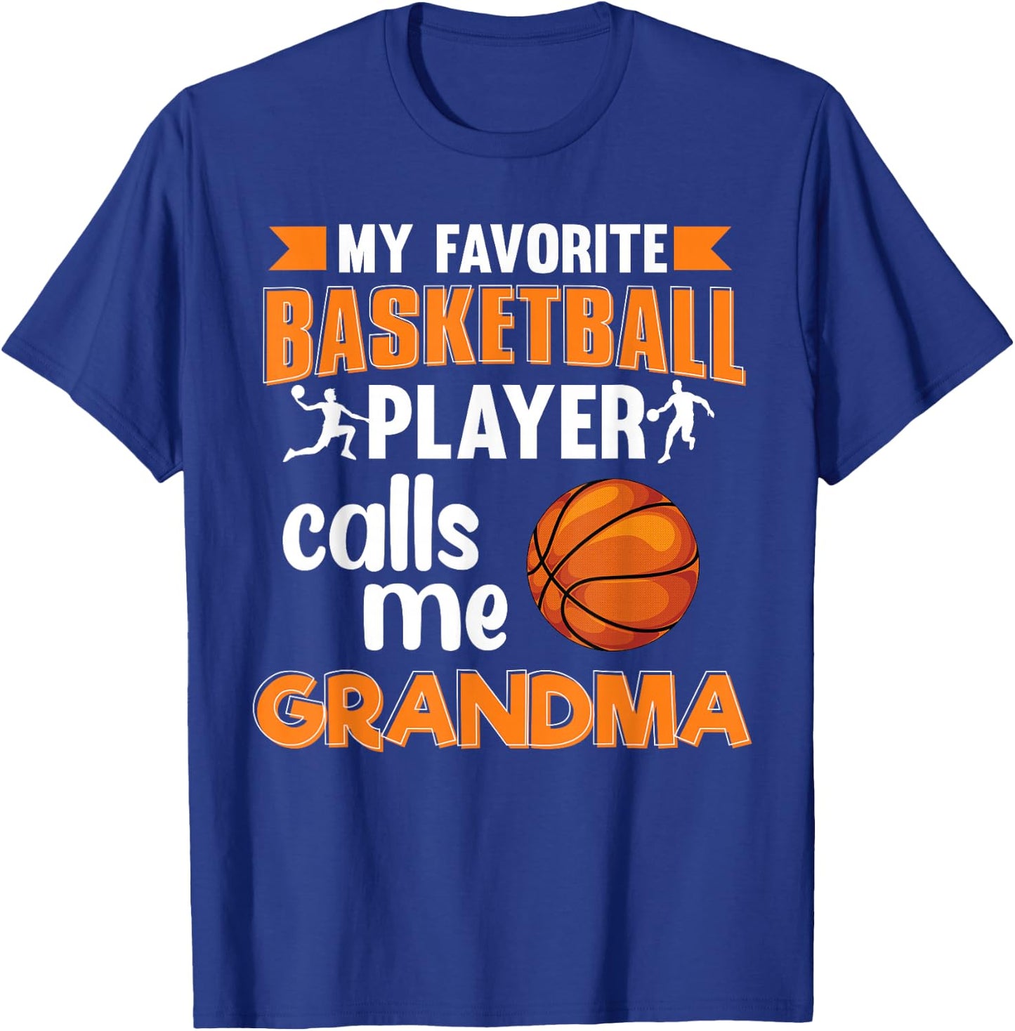 My Favorite Basketball Player Calls Me Grandma Basketball T-Shirt - T-Shirt | Royal