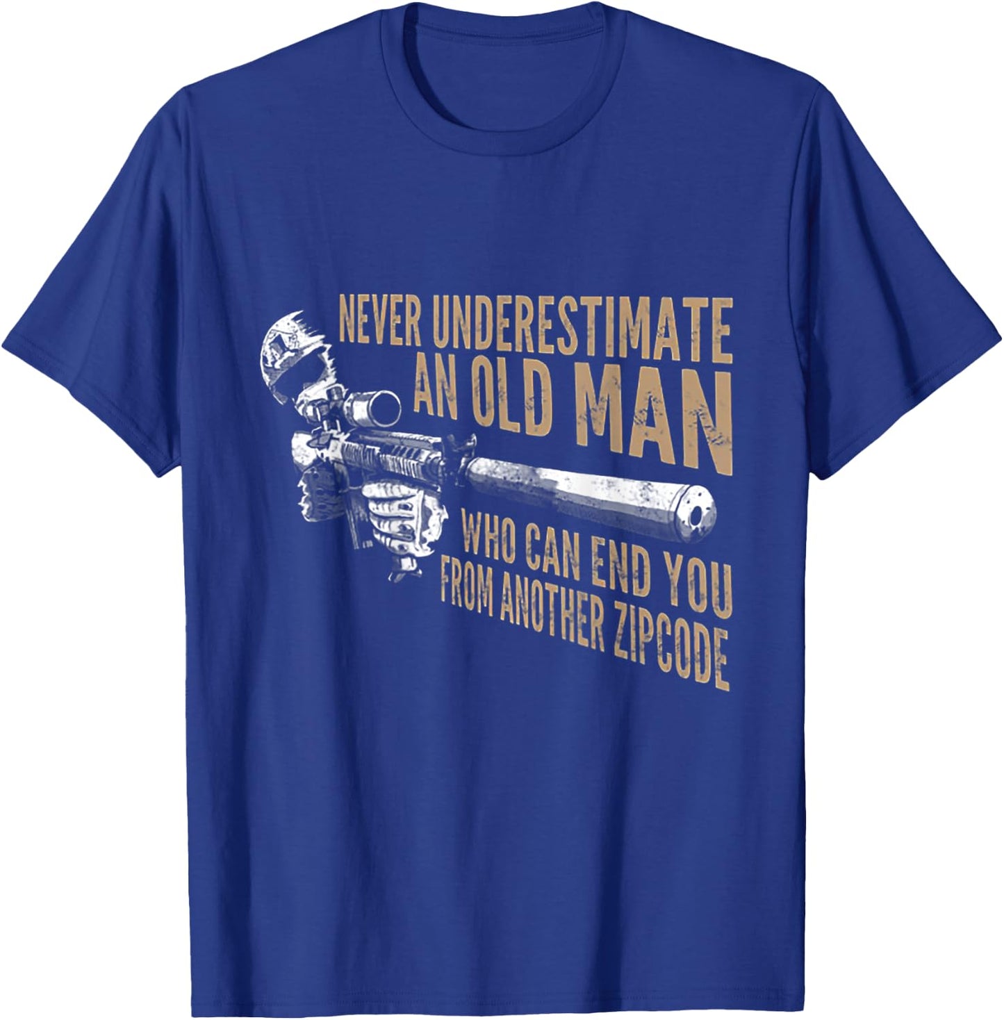 Never Underestimate An Old Man Who Can End You From Zip Code T-Shirt - T-Shirt | Royal
