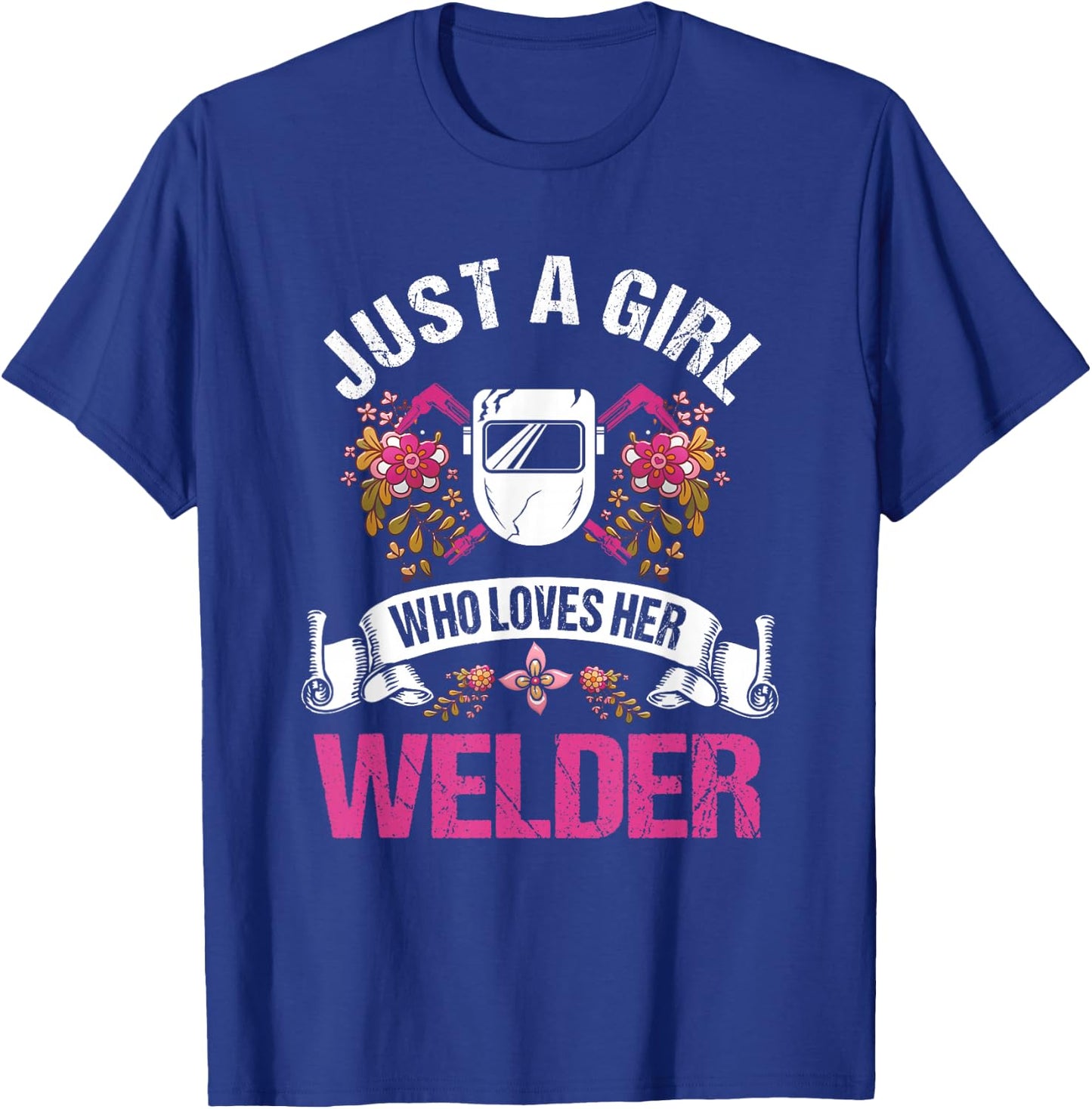 Welder Gifts Wife Girlfriend A Girl Who Loves Her Welder T-Shirt - T-Shirt | Royal