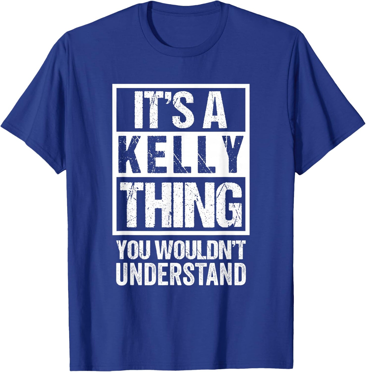 It's A Kelly Thing You Wouldn't Understand - First Name T-Shirt - T-Shirt | Royal