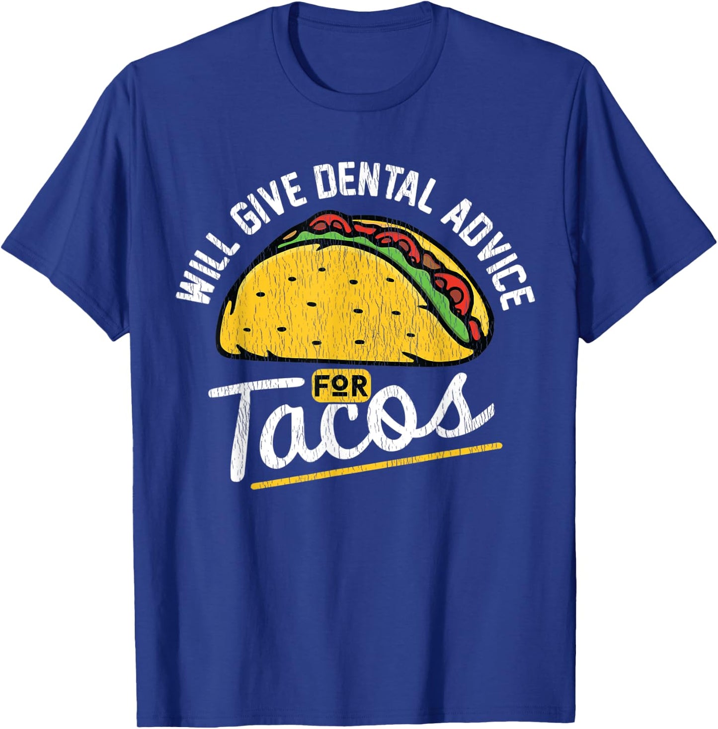 Vintage Will Give Dental Advice For Tacos Funny Dental T-Shirt - T-Shirt | Royal