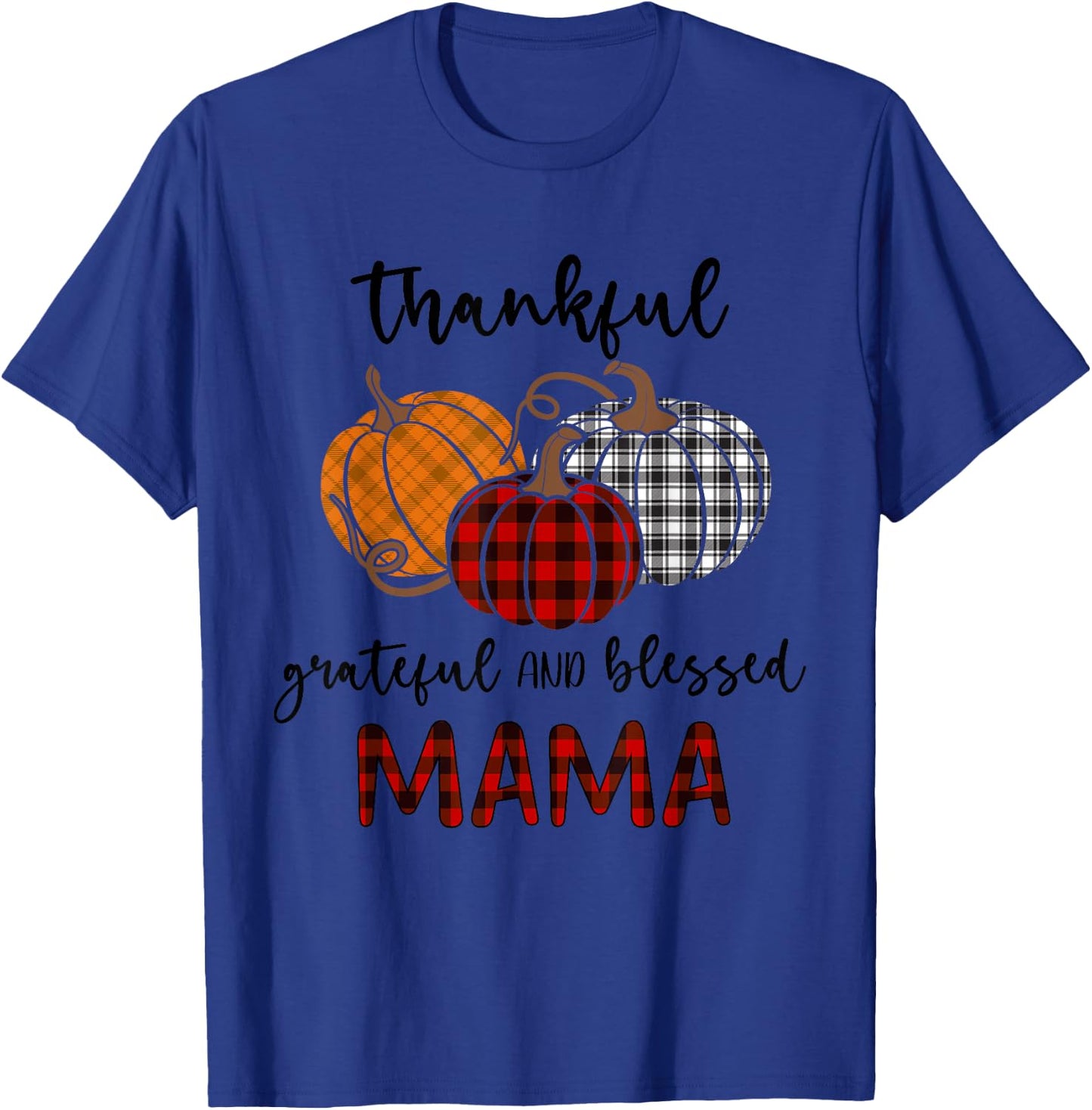 Thankful Grateful Blessed Mama Plaid Shirt Thanksgiving T-Shirt - T-Shirt | Royal