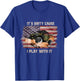 It's Dirty Cause I Play With It Off Roading UTV SXS USA Flag Women Men T-Shirt - T-Shirt | Royal