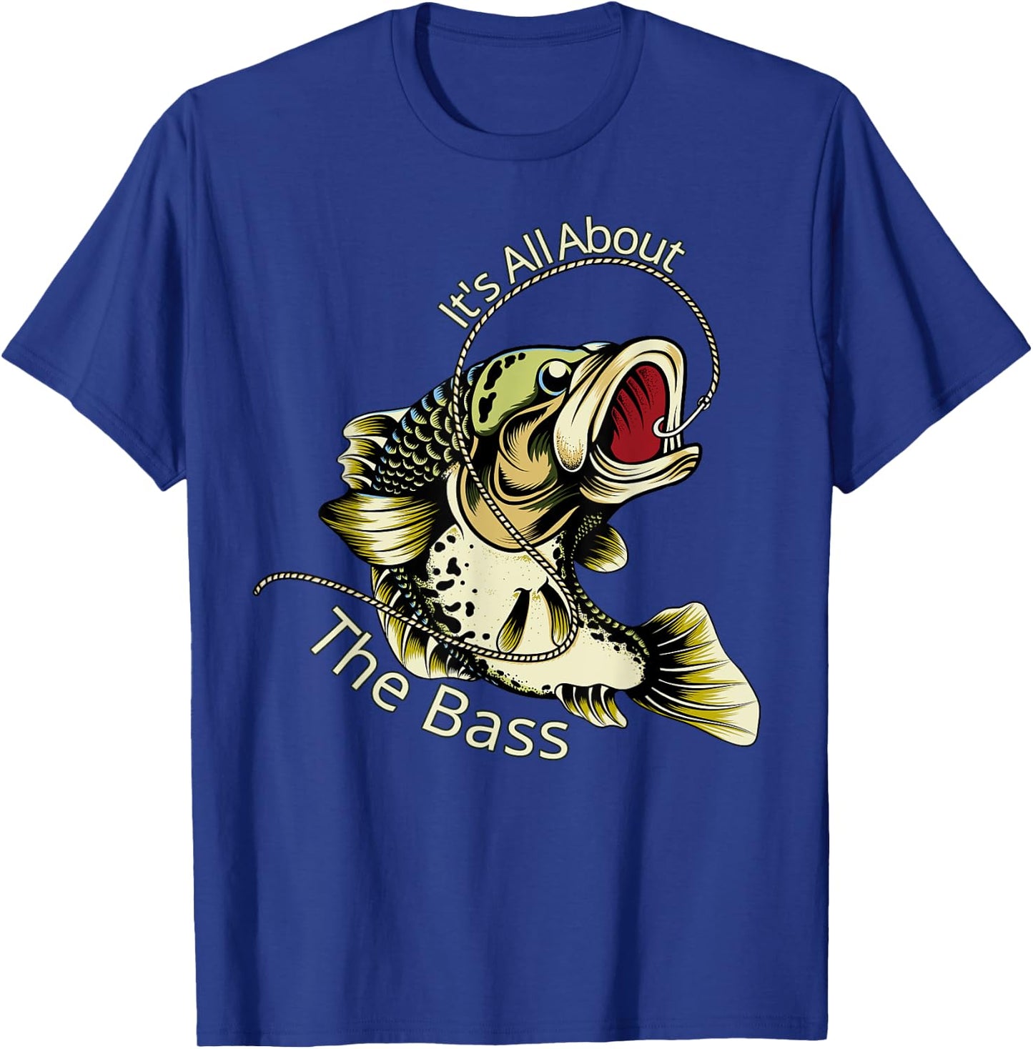 It's All About The Bass Fisherman Fishing Gift T-Shirt - T-Shirt | Royal