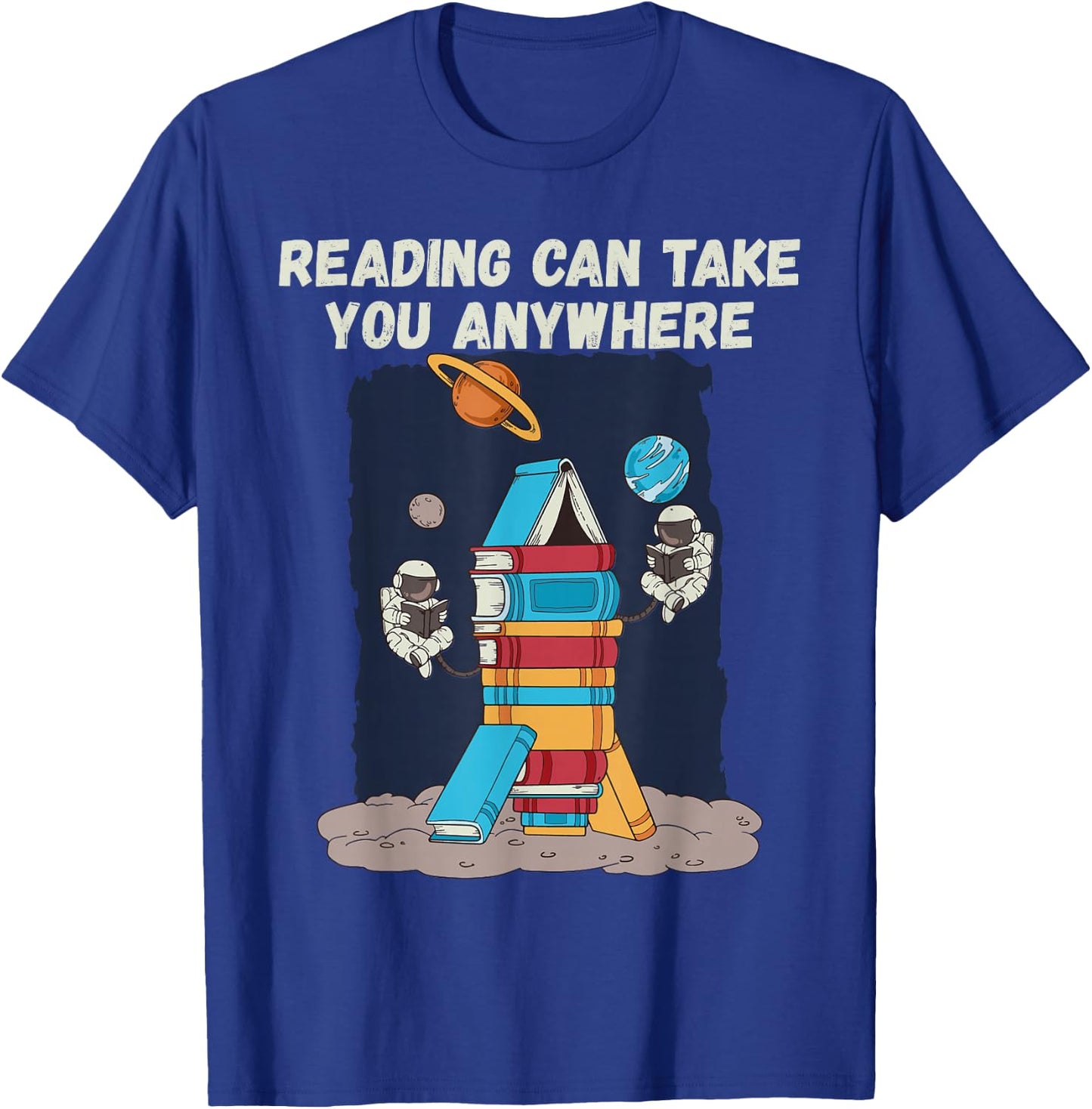 Reading Can Take You Anywhere Astronaut Book Lover Teacher Women Kids T-Shirt - T-Shirt | Royal