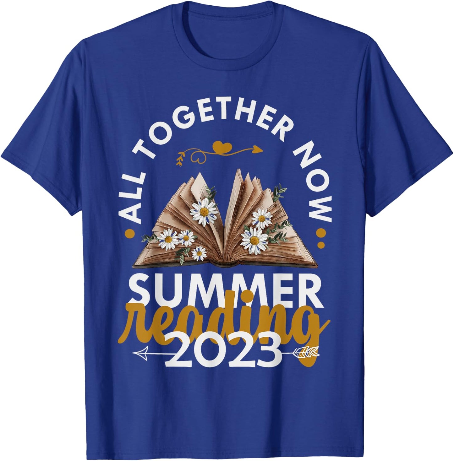 All Together Now Summer Reading 2023 Library Books Men Women Kids T-Shirt - T-Shirt | Royal