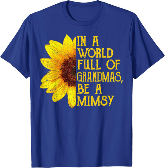 In A World Full Of Grandmas Be A Mimsy Apparel, Fun Grandma T-Shirt - T-Shirt | Royal