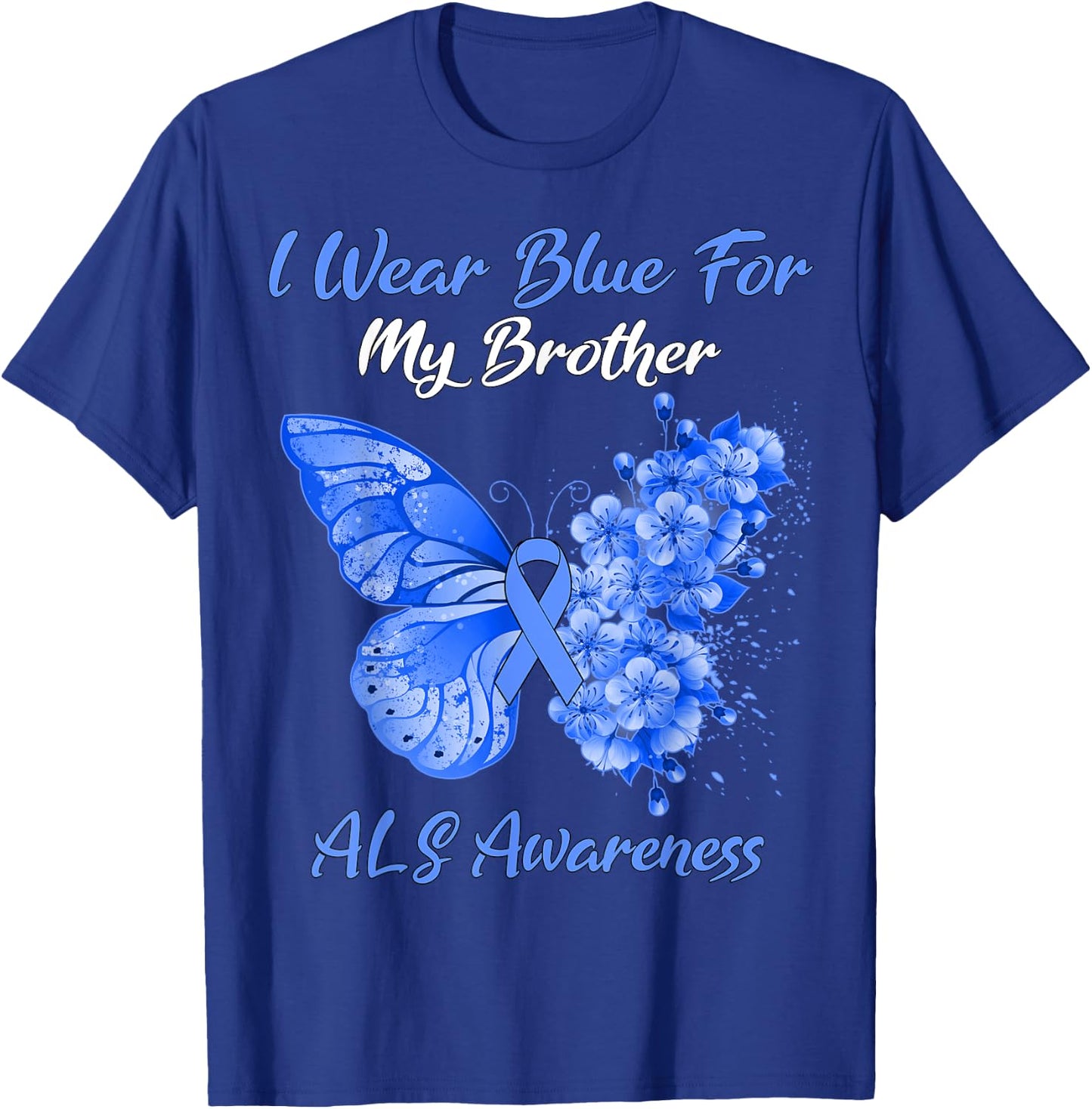 Butterfly I Wear Blue For My Brother ALS Awareness T-Shirt - T-Shirt | Royal