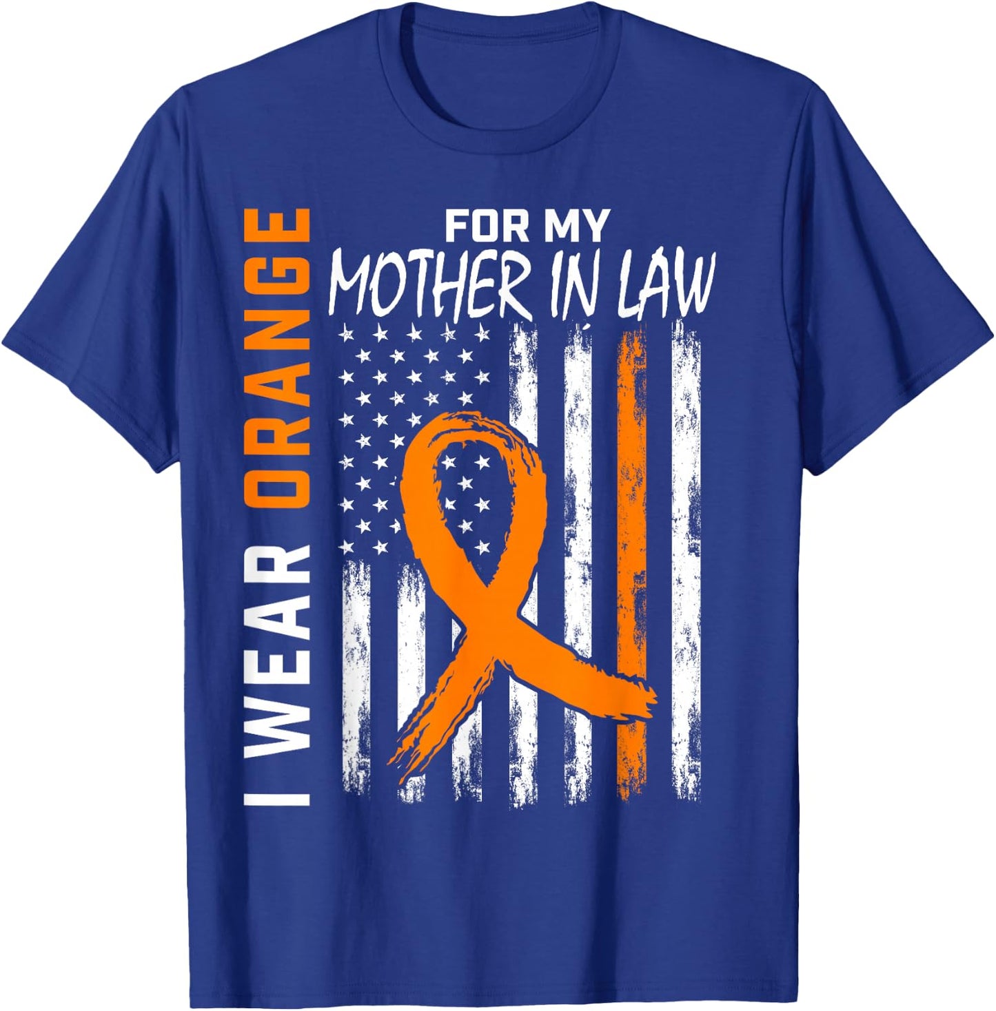 I Wear Orange For My Mother In Law Multiple Sclerosis Flag T-Shirt - T-Shirt | Royal