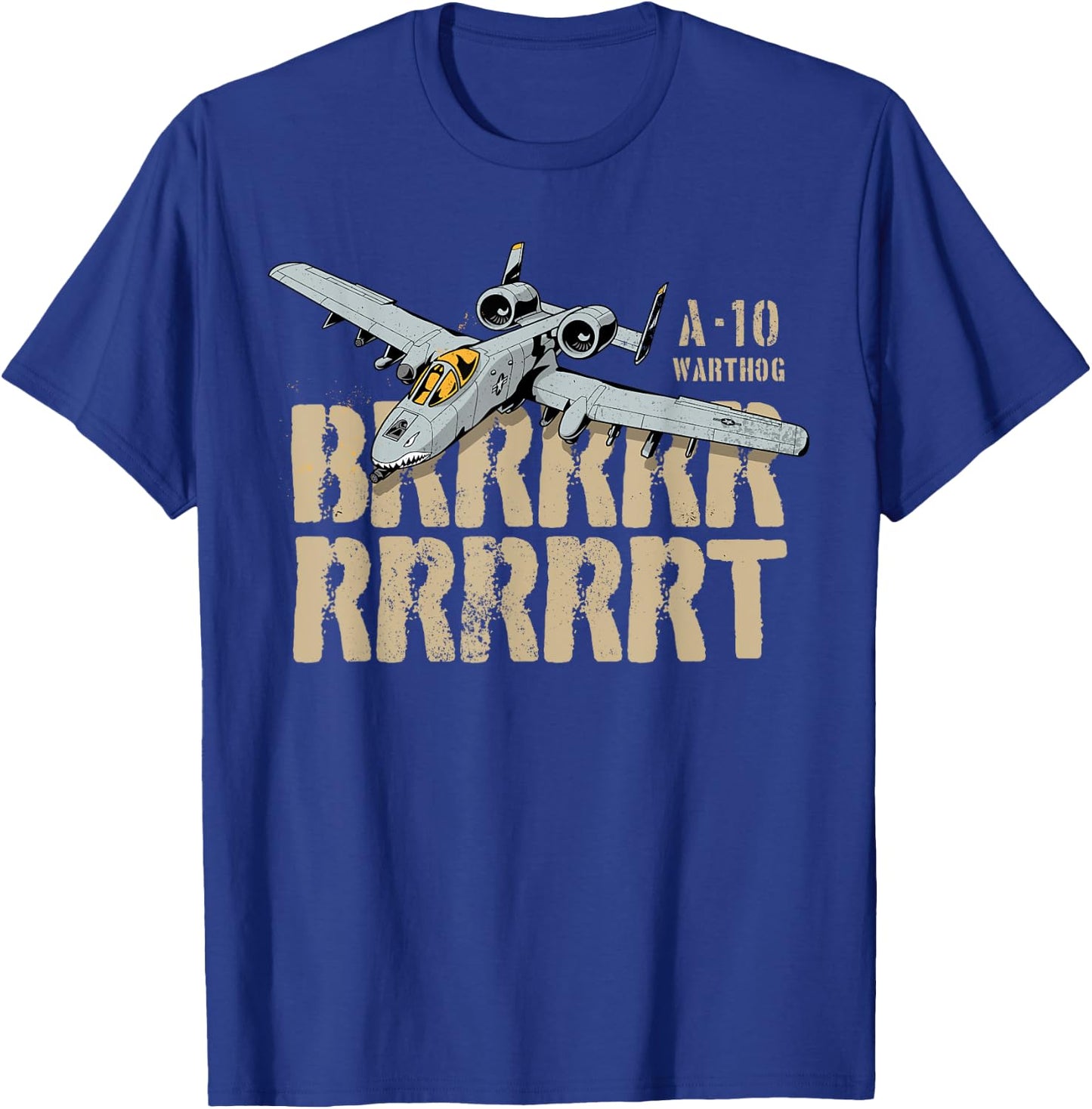 A10 Thunderbolt Warthog BRRRRRRT Attack Jet Epic T-Shirt - T-Shirt | Royal