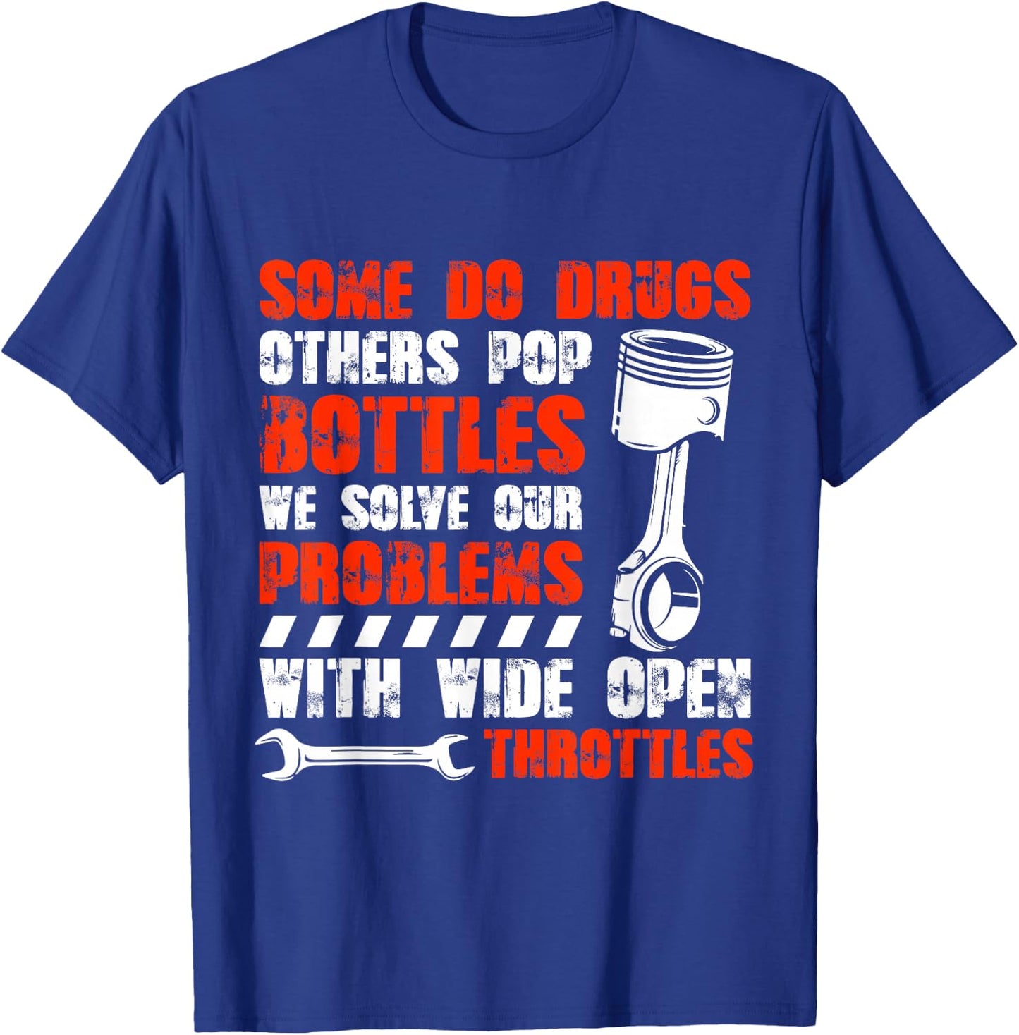 Some do Drugs other pop BOTTLES Funny Mechanic T-Shirt - T-Shirt | Royal