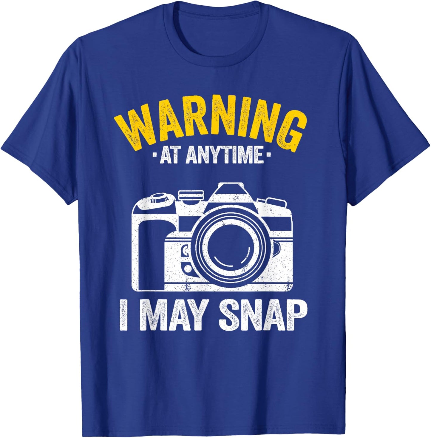 Warning At Anytime I May Snap Photographer Joke Photography T-Shirt - T-Shirt | Royal