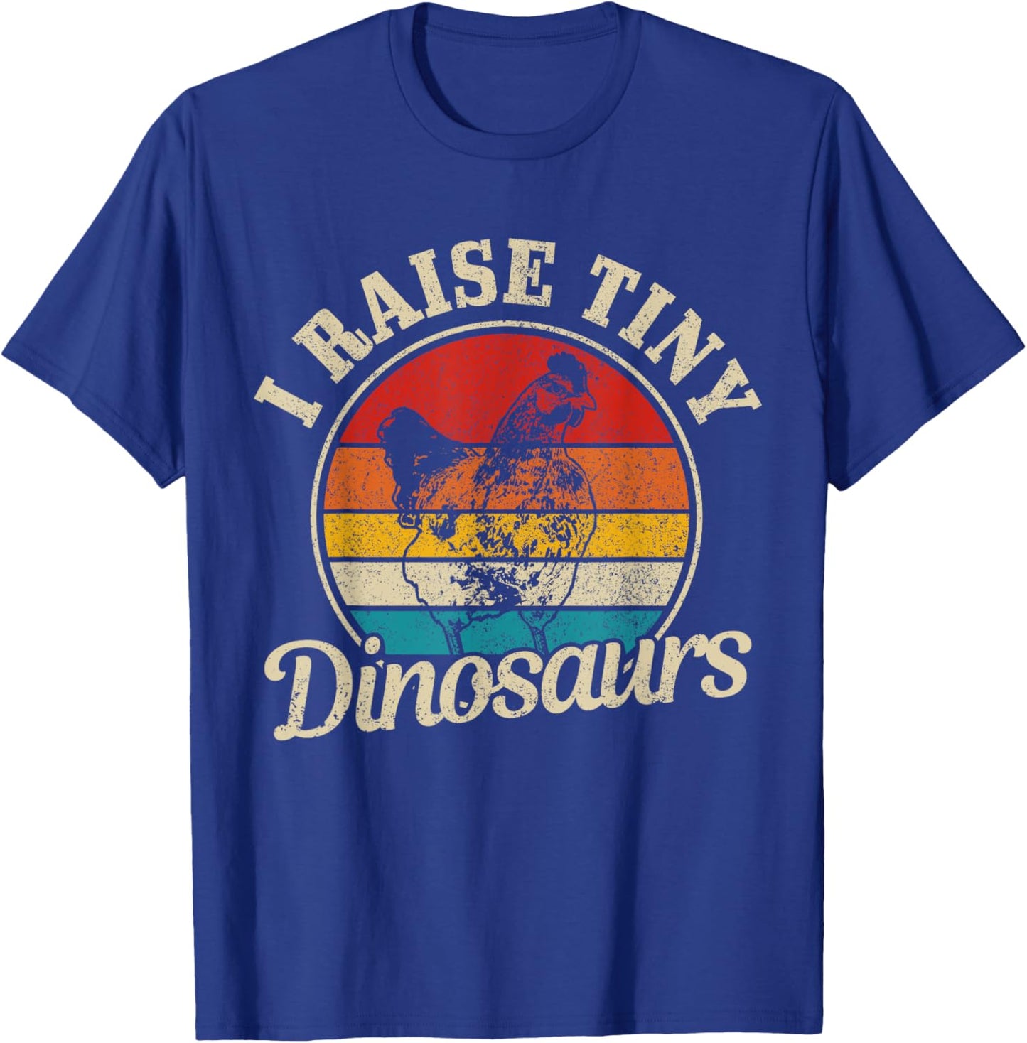 Chicken I Raise Tiny Dinosaurs Farmer Farm Funny Gift T-Shirt - T-Shirt | Royal