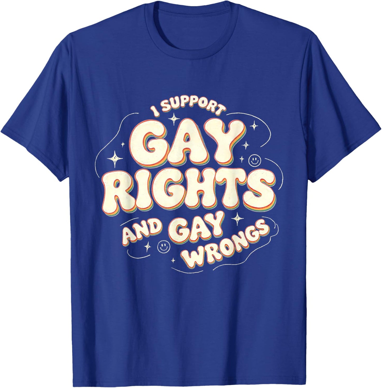 I Support Gay Rights and Gay Wrong Funny LGBTQ Gay Pride T-Shirt - T-Shirt | Royal