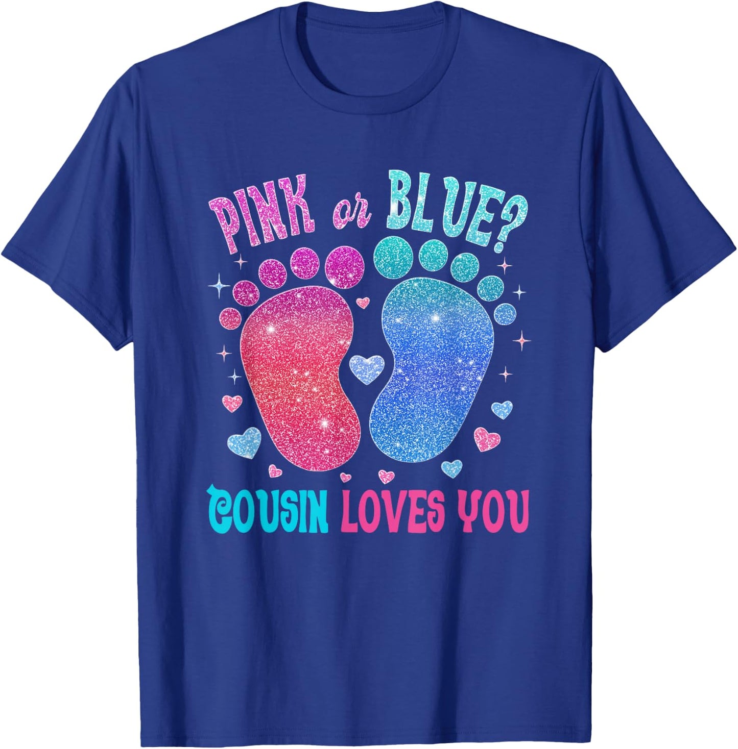 Pink Or Blue Cousin Loves You Baby Gender Reveal Party T-Shirt - T-Shirt | Royal