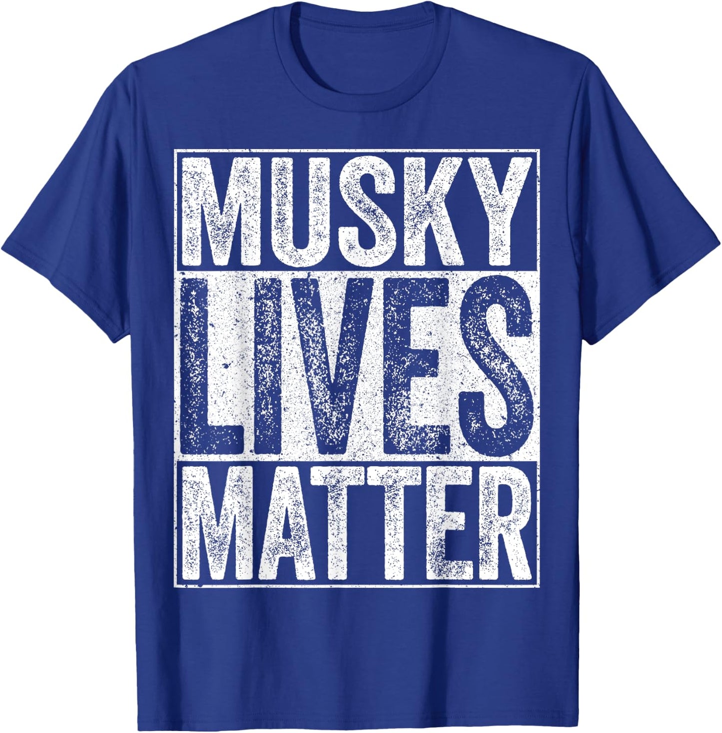 Musky Lives Matter Fisherman Shirt T-Shirt - T-Shirt | Royal