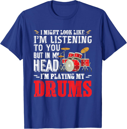 In My Head I'm Playing My Drums Music Drummer Funny T-Shirt - T-Shirt | Royal
