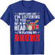 In My Head I'm Playing My Drums Music Drummer Funny T-Shirt - T-Shirt | Royal