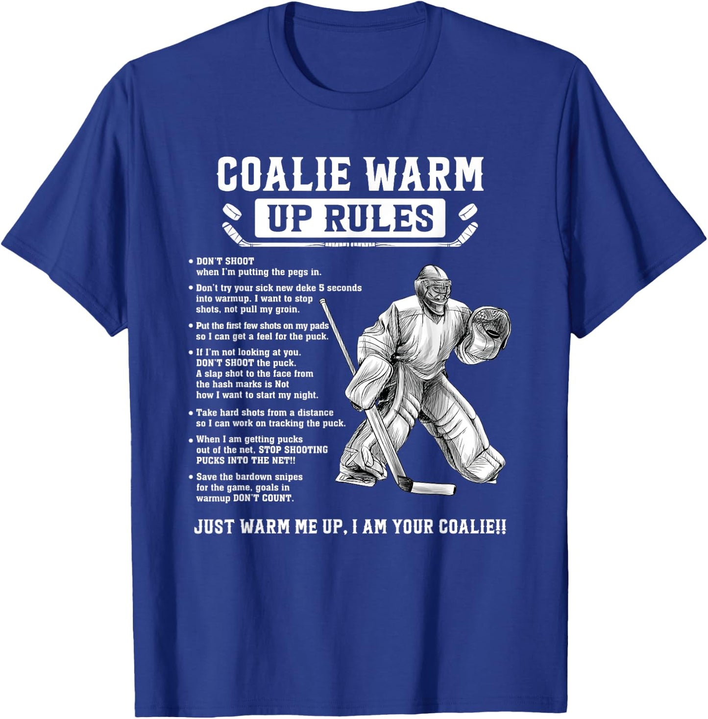 Goalie Warm Up Rules Ice Hockey Goalie Goalkeeper T-Shirt - T-Shirt | Royal